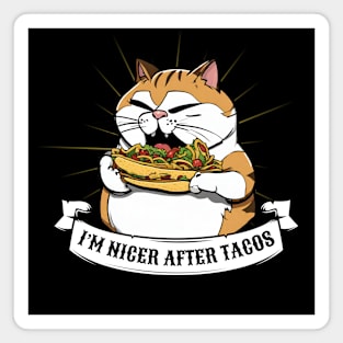 I'm Nicer After Tacos Funny Taco Cat Magnet